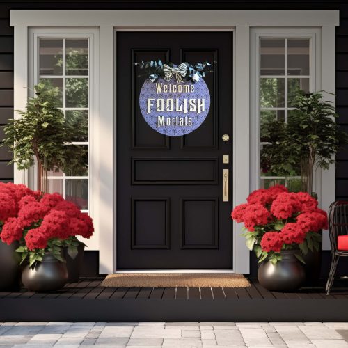 Welcome Foolish Mortals Door Hanger